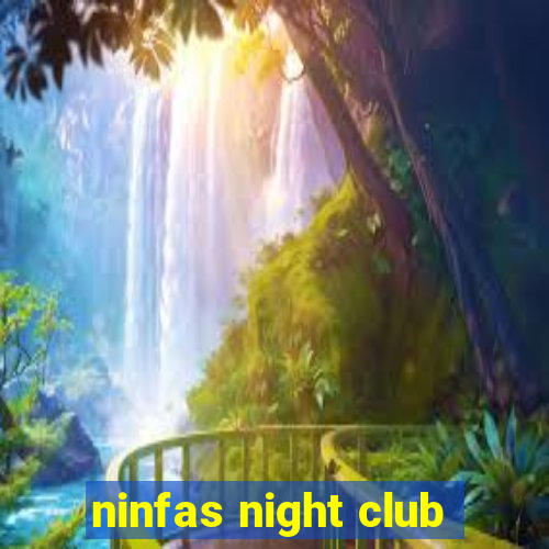 ninfas night club